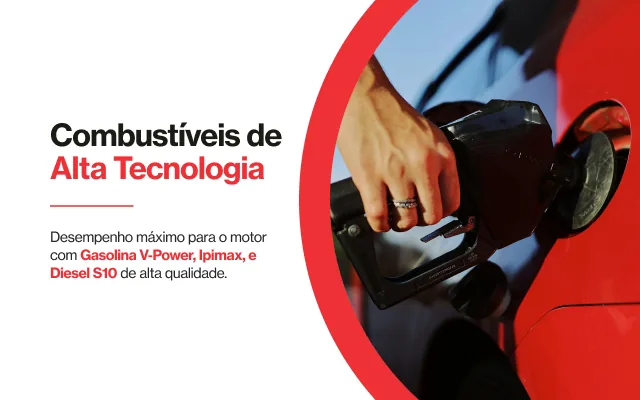 Combustíveis de Alta Tecnologia — Gasolina V-Power, Ipimax e Diesel S10 de alta qualidade.